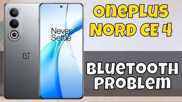 Oneplus Nord CE 4 Bluetooth Problem || Bluetooth Not Working & Connection Problem Fix || Issue fix