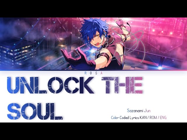 「ES!!」 Unlock the Soul - Sazanami Jun || COLOR CODED LYRICS [KAN / ROM / ENG] class=