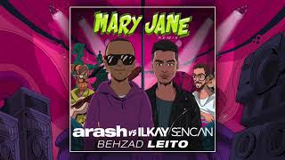 Arash vs Ilkay Sencan feat. Behzad Leito - Mary Jane (Remix Version)