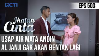 SEDIH😭😭 AL JANJI DAN MINTA MAAF KE ANDIN😢 | IKATAN CINTA