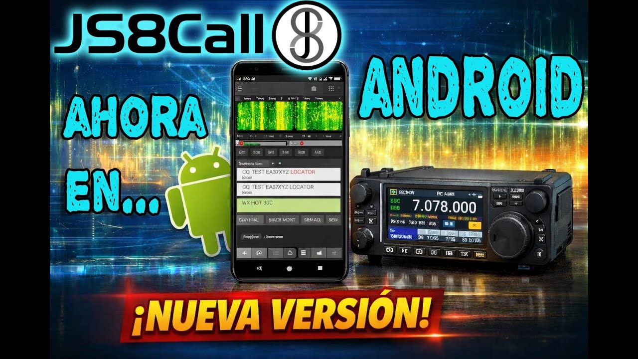 JS8Android: JS8Call en tu móvil totalmente operativo 📱📡