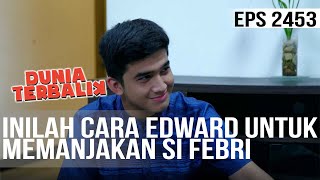 Download Lagu Dunia Terbalik - Inilah Cara Edward Untuk Memanjakan Febri Sangat Romantis MP3