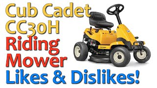 NEW Cub Cadet CC30H 30 Inch Hydrostatic Riding Lawnmower: Likes & Dislikes! #cubcadet