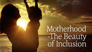 Motherhood - The Beauty of Inclusion | Sadhguru