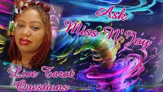 Live Tarot Questions and Open Chat Ask Miss N' Joy