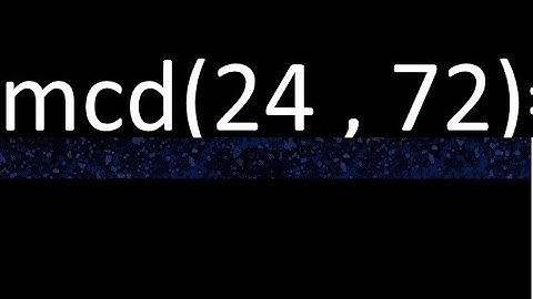 mcd 24 y 72 , maximo comun divisor , mcd(24 , 72) como se halla , ejemplos