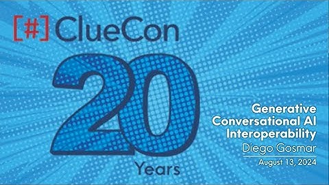 ClueCon 2024 | Diego Gosmar - Generative Conversational AI Interoperability