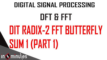Module1_Vid_56_Discrete Fourier Transform and Fast Fourier Transform_DIT FFT sum1 butterfly (Part 1)