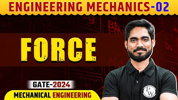 Engineering Mechanics 02 |  Force | ME | Gate 2024 Series