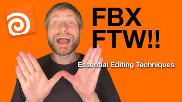 07 - FBX FTW!! Essential Editing Techniques