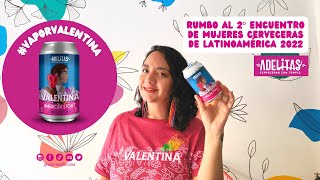 #VaPorValentina con @adelitascervecerasmx3798 rumbo al 2º Encuentro de Mujeres Cerveceras en LATAM2022 by MEXHICANA 31 views 1 year ago 8 minutes, 37 seconds