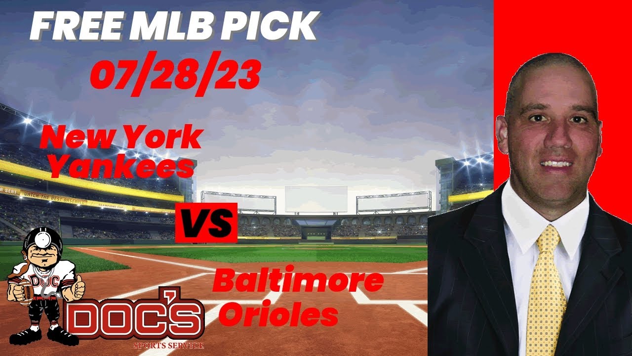 MLB Picks and Predictions - New York Yankees vs Baltimore Orioles, 7/28/23 Free Best Bets and Odds