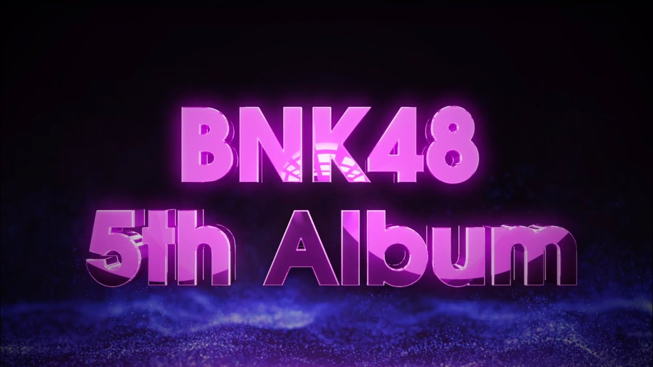 BNK48 5th Album Announcement / BNK48