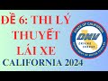 Đề số 6: Lý Thuyết lái xe - California 2024 #cuocsongmy ,#cuộcsốngmỹ , #cuocsongcali