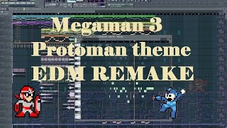 Megaman 3, Protoman theme EDM REMAKE Fl studio