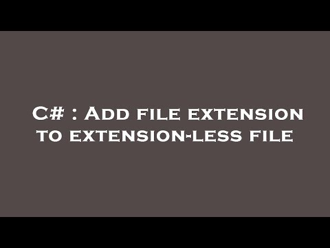 C# : Add file extension to extension-less file