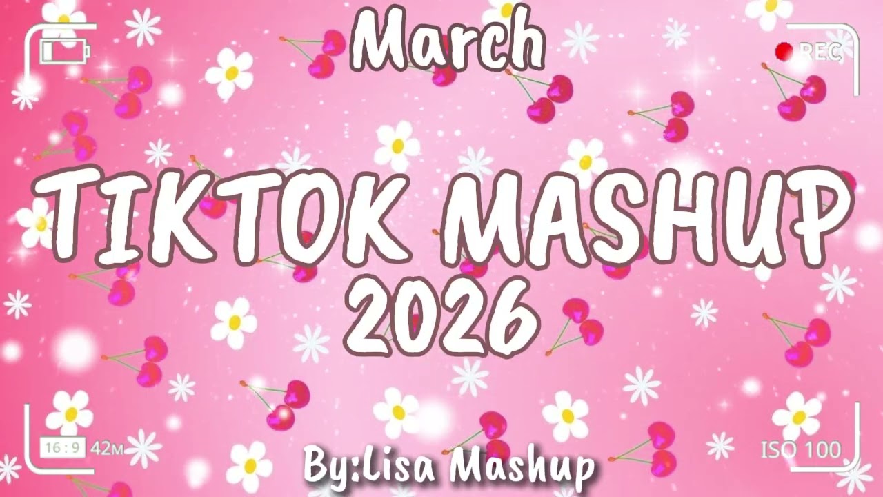 Tiktok Mashup March 2026 (Not Clean)