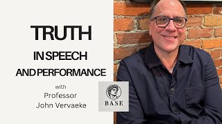 What is Truth in Speech and Performance with John Vervaeke