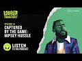 Capture de la vidéo Captured By The Game: Nipsey Hussle | Louder Than A Riot, S1E10