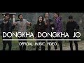 Dongkha Dongkha Jo Kezang Dorji Ft JD Rebllions Karma Euden Norbu Kruxibles Rajesh Rai 