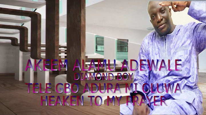 Akeem Alamu Adewale *******Tete Gbo Adura Mi Oluwa ******* Side 2