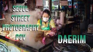 Seoul Street Photography POV - Daerim