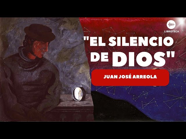 El silencio de Dios, de Juan José Arreola (Cuento completo) AUDIOLIBRO | AUDIOCUENTO. Voz humana. class=