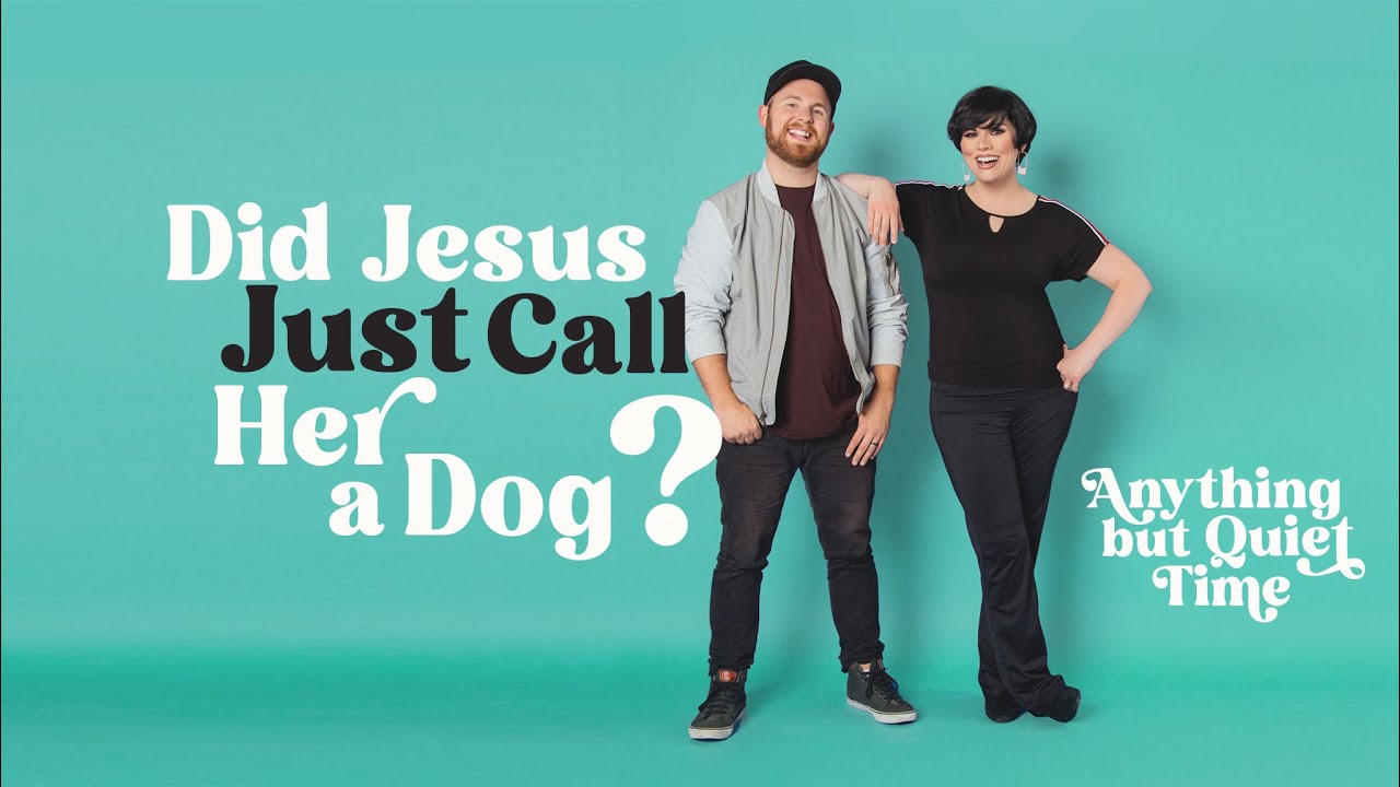 Did Jesus Just Call Her a Dog?  | Episode 324