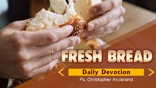 Fresh Bread - Learning from Psalm 121  - July 06