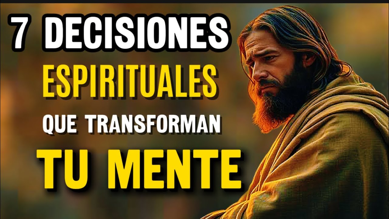 7 Decisiones Espirituales que Transforman Tu Mente y Te Llenan de Paz”🔥🧠