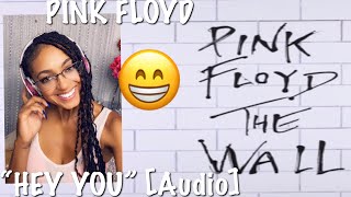 PINK FLOYD- “ HEY YOU” [Audio]| * A KEY REACTION*