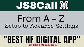 JS8Call from AZ  Covering the Basics to Advanced Settings In One Video