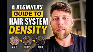 A Beginners Guide to Hair System Density (How to not look like a wig)