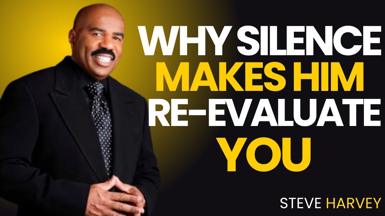 🤫🧠 Why Silence Makes Him Re-Evaluate You | Steve Harvey
