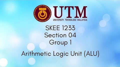 SKEE1233 Section 04 Group 1 Project 2: Arithmetic Logic Unit (ALU)