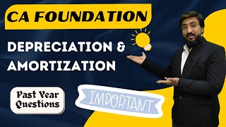 CA Foundation | Ch.5  Depreciation & Amortization | Past Year Questions | By CA Sanket Shah