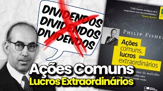 AÇÕES COMUNS LUCROS EXTRAORDINÁRIOS - Philip Fisher