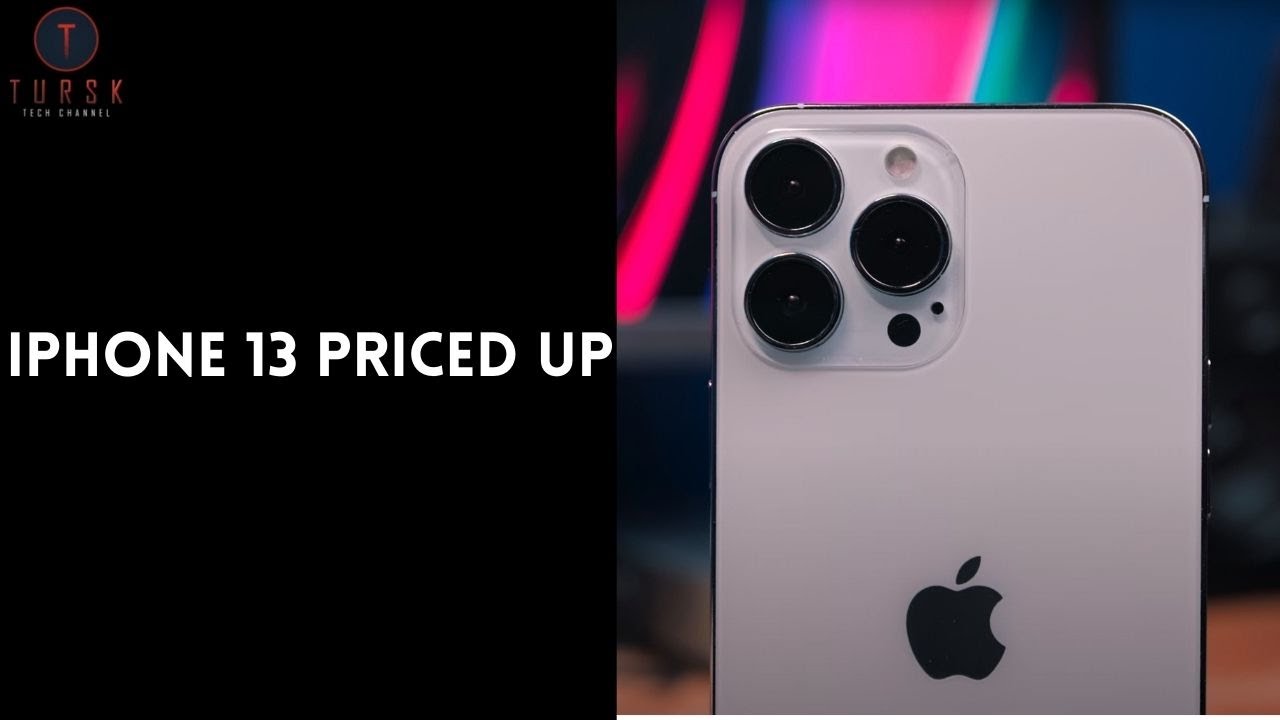 Apple to increase iPhone 13 Prices
