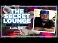 The Secret Lounge ep 9. | with guest D Amazing