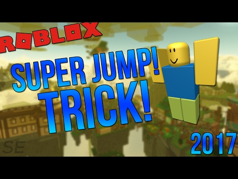 Roblox Super Jump Cheat Any Game Working 2017 Amazing Youtube - roblox super jump hack 2017