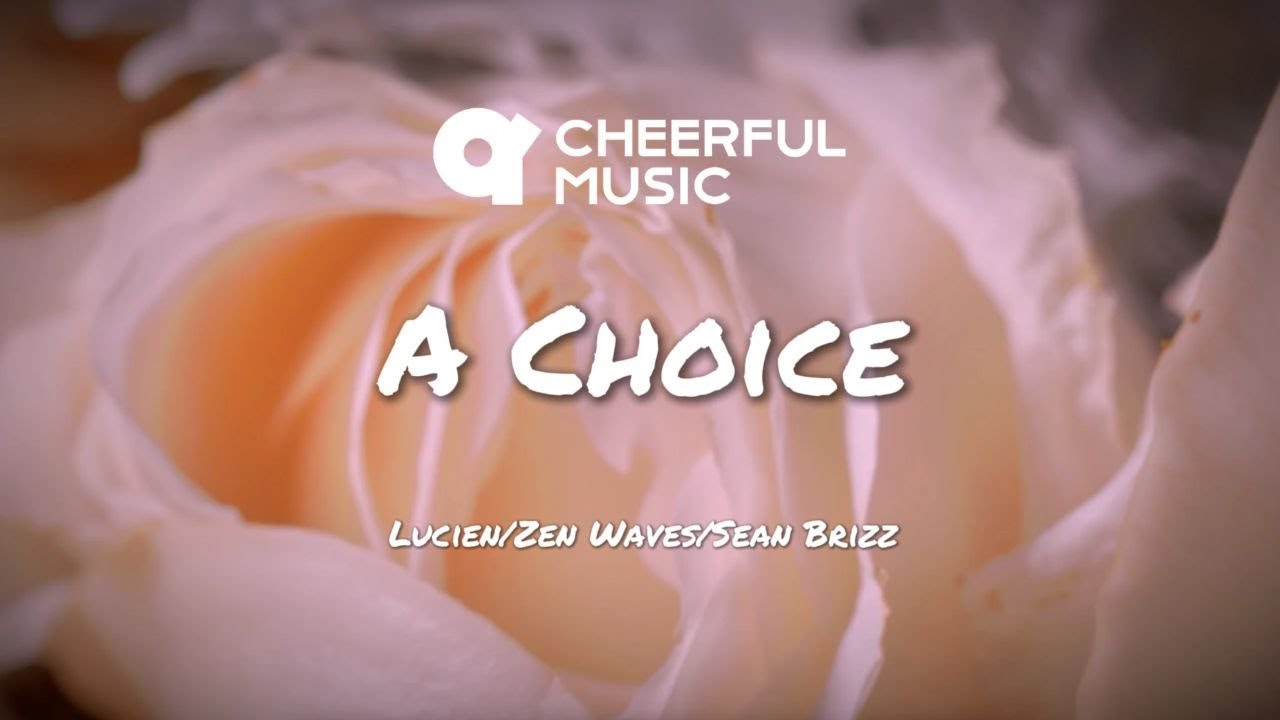 Watch A Choice (Official Lyric Video) By Lucien/Zen Waves/Sean Brizz on YouTube Watch A Choice (Official Lyric Video) By Lucien/Zen Waves/Sean Brizz on YouTube