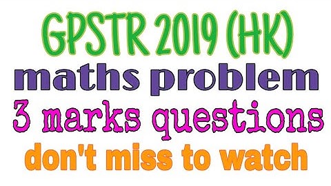 GPSTR MATHS-2019 (HK) l 3 marks questions