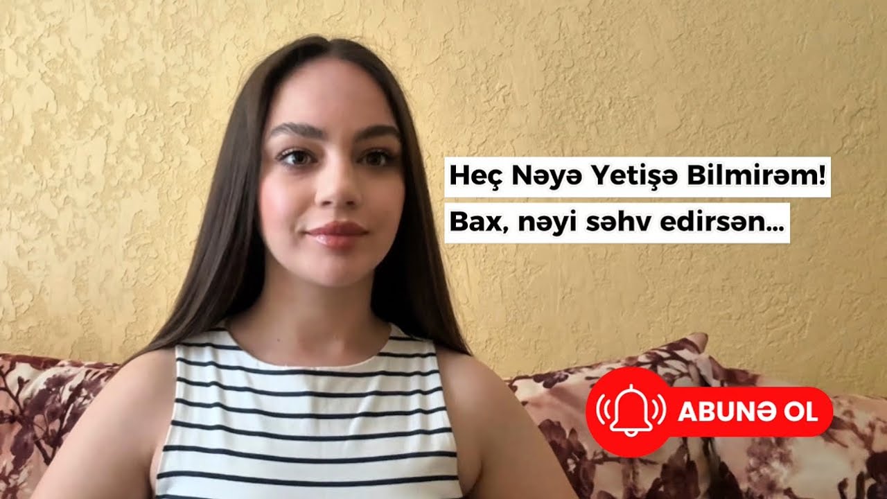 Heç Nəyə Vaxtım Çatmır Deyirsənsə | 4 Addım