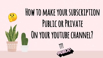 HOW TO MAKE YOUR SUBSCRIPTION PUBLIC OR PRIVATE | EASY AND FAST | TUTORIAL