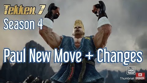 TEKKEN 7 Paul New Moves + Changes Season 4