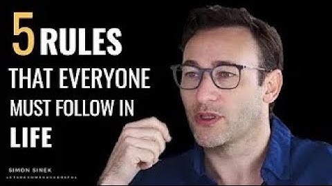 5 Rules To Follow In Life - Simon Sinek - Motivational Video - Let