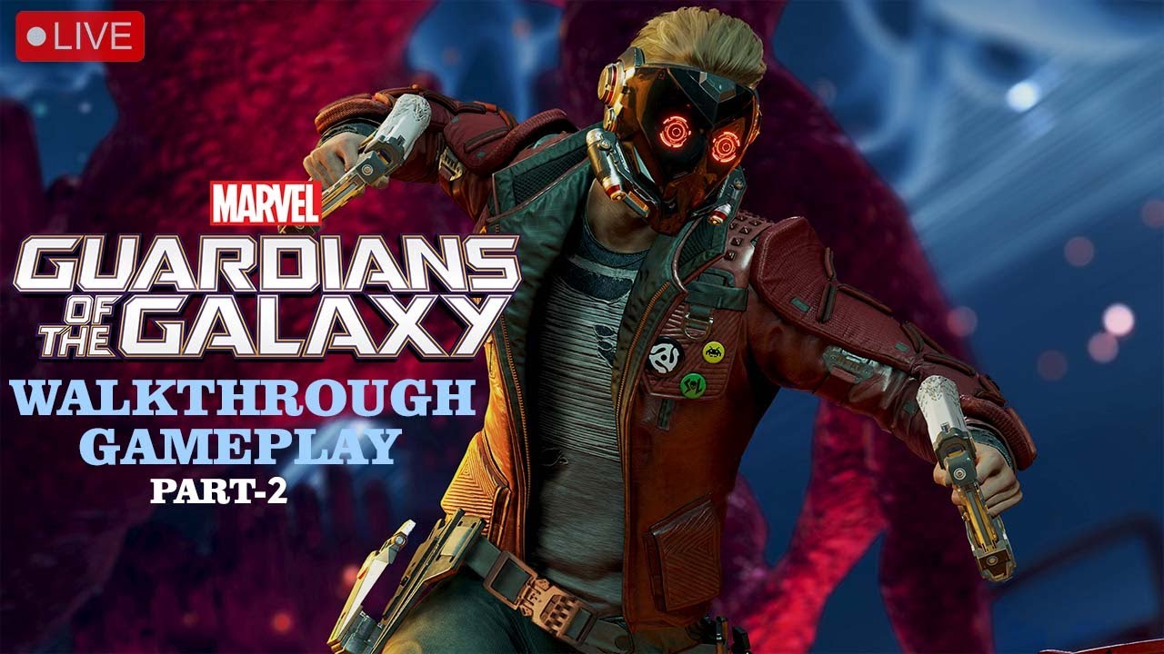 MARVEL'S GUARDIANS OF THE GALAXY : GAMEPLAY WALKTHROUGH PART 2 1080 HD ...