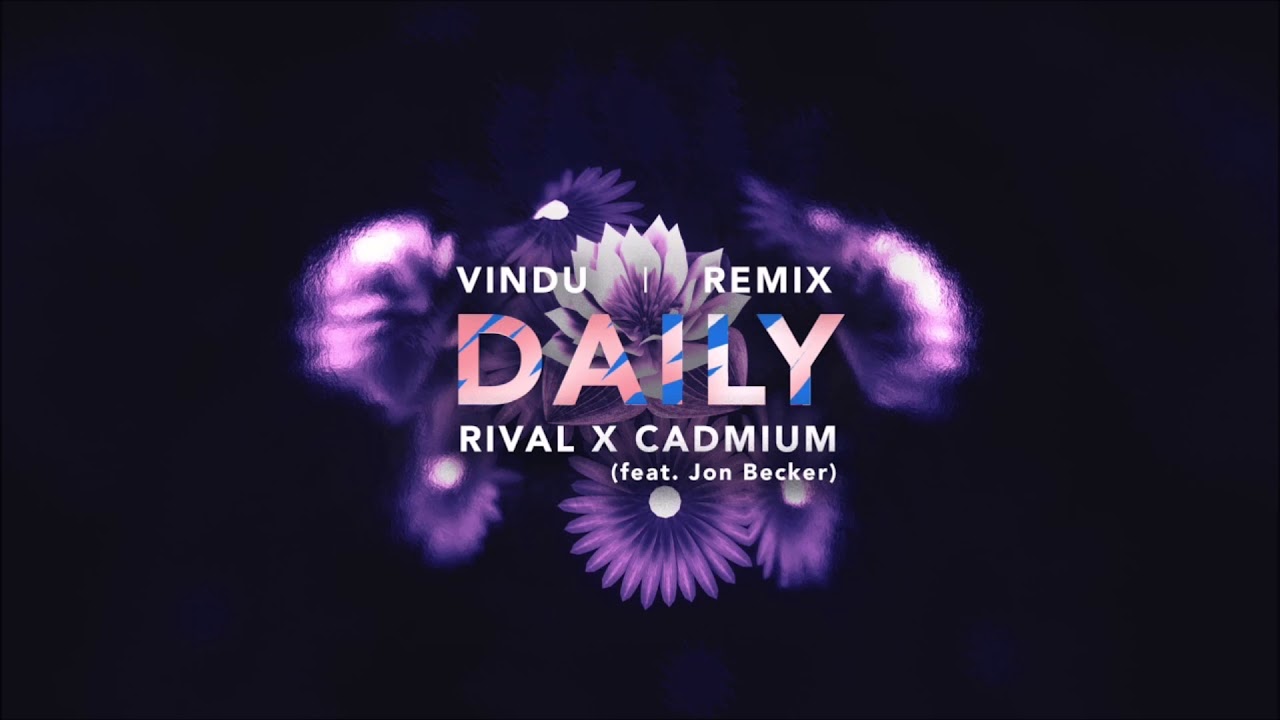 Rival & Cadmium - Daily (feat. Jon Becker) (Vindu Remix) [No Copyright]