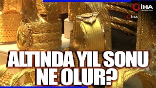 Altın Fiyatlarında Yıl Sonu Beklentisi Yüksek | Kapalıçarşı Altın Fiyatları