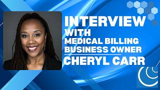 Interview with Medical Billing Business Owner, Cheryl Carr